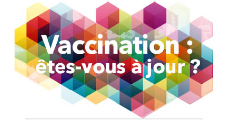 Vaccination : protégez-vous, protégez les autres ! 