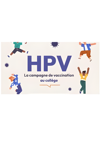 CAMPAGNE DE VACCINATION CONTRE LE PAPILLOMAVIRUS (HPV) EN MILIEU SCOLAIRE