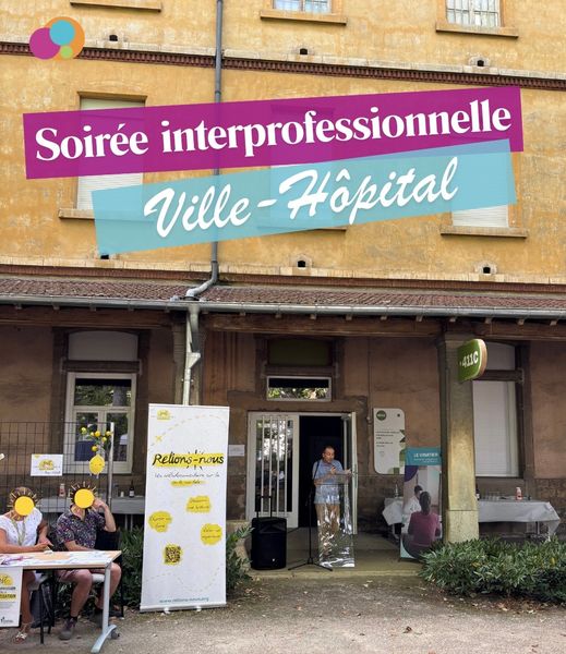 La CPTS Lyon 6 à la soirée interprofessionnelle Ville-Hôpital du Vinatier