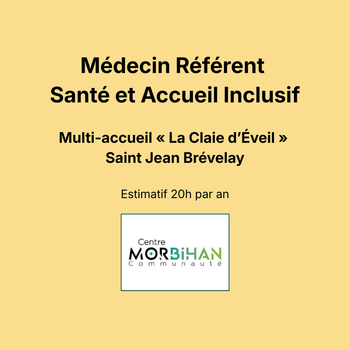 Recrutement – Médecin Référent Santé et Accueil Inclusif pour le multi accueil «&nbsp;La Claie d’Éveil&nbsp;» Saint Jean Brévelay