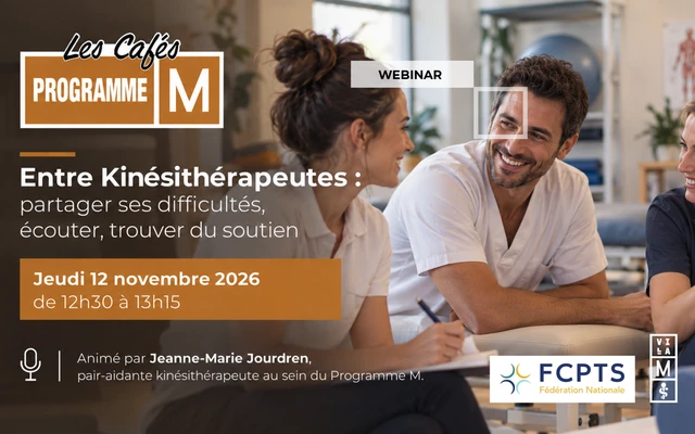 Webinaire animé par les pair(e)s-aidant(e)s du Programme M Edition Kinés