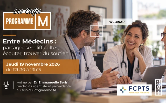 Webinaire animé par les pair(e)s-aidant(e)s du Programme M Edition Médecins