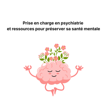 Prise en charge en psychiatrie et ressources pour préserver sa santé mentale